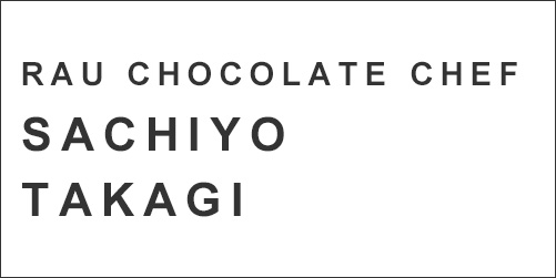RAU CHOCOLATE CHEF SACHIYO TAKAGI